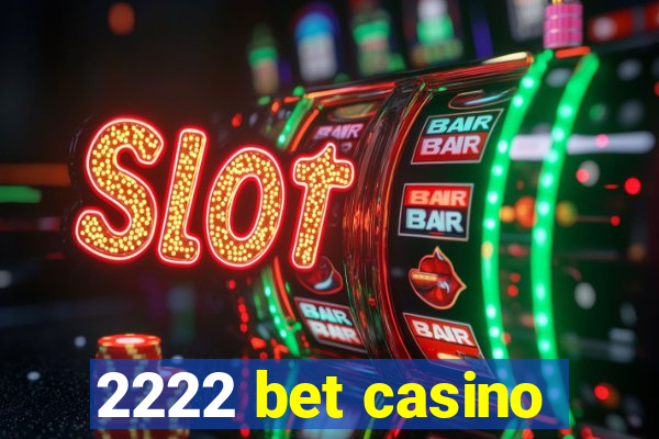 2222 bet casino